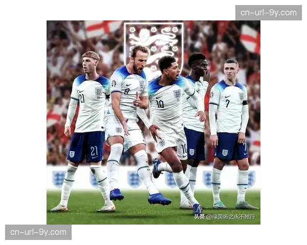 英格兰队集训名单公布,贝林厄姆、萨卡领衔,多名新人首次入选 英格兰队集训名单公布,贝林厄姆、萨卡领衔,多名新人首次入选
